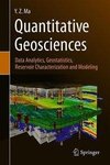 Ma, Y: Quantitative Geosciences: Data Analytics, Geostatisti