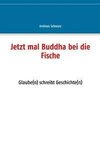 Jetzt mal Buddha bei die Fische