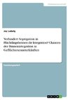 Verhindert Segregation in Flüchtlingsheimen die Integration? Chancen der Binnenintegration in Geflüchtetenunterkünften