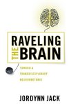 Raveling the Brain