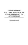 The Origins of Cultural Differences and Their Impact on Management