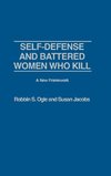 Self-Defense and Battered Women Who Kill