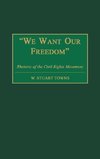 We Want Our Freedom