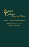 Socialist Cultures East and West