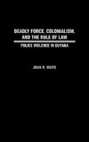 Deadly Force, Colonialism, and the Rule of Law