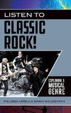 Listen to Classic Rock! Exploring a Musical Genre