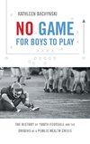 No Game for Boys to Play