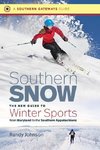 Southern Snow: The New Guide to Winter Sports from Maryland to the Southern Appalachians