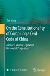 On the Constitutionality of Compiling a Civil Code of China