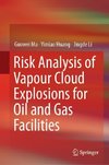 Risk Analysis of Vapour Cloud Explosions for Oil and Gas Facilities