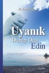 Uyanik Durup Dua Edin