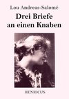 Drei Briefe an einen Knaben