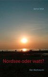 Nordsee oder watt?