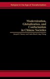 Modernization, Globalization, and Confucianism in Chinese Societies