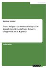 Tonio Kröger - ein verirrter Bürger. Zur Künstlerproblematik Tonio Krögers (dargestellt am 4. Kapitel)