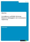 Journalismus und Public Relations. Parasitäre Abhängigkeit oder symbiotische Ergänzung?