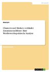 Chancen und Risiken vertikaler Zusammenschlüsse. Eine Wettbewerbspolitische Analyse