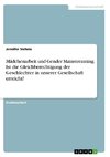 Mädchenarbeit und Gender Mainstreaming. Ist die Gleichberechtigung der Geschlechter in unserer Gesellschaft erreicht?