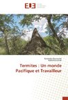 Termites : Un monde Pacifique et Travailleur