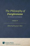 The Philosophy of Forgiveness - Volume IV