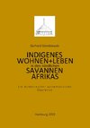 Indigenes Wohnen und Leben in den nördlichen Savannen Afrikas