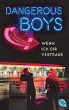 Dangerous Boys - Wenn ich dir vertraue