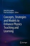 Concepts, Strategies and Models to Enhance Physics Teaching and Learning