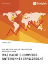 Was macht E-Commerce-Unternehmen erfolgreich? Eine kritische Analyse strategischer Erfolgsfaktoren