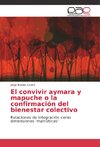 El convivir aymara y mapuche o la confirmación del bienestar colectivo