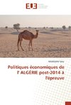 Politiques économiques de l' ALGÉRIE post-2014 à l'épreuve