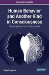 Human Behavior and Another Kind in Consciousness