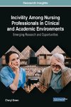 Incivility Among Nursing Professionals in Clinical and Academic Environments