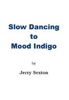 SLOW DANCING TO MOOD INDIGO