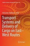 Transport Systems and Delivery of Cargo on East-West Routes