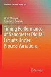 Timing Performance of Nanometer Digital Circuits Under Process Variations