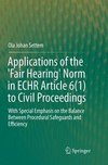 Applications of the 'Fair Hearing' Norm in ECHR Article 6(1) to Civil Proceedings