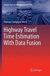 Highway Travel Time Estimation With Data Fusion