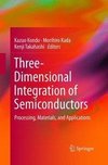 Three-Dimensional Integration of Semiconductors