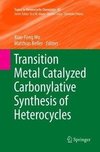 Transition Metal Catalyzed Carbonylative Synthesis of Heterocycles