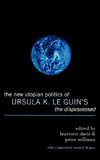 New Utopian Politics of Ursula K. Le Guin's the Dispossessed