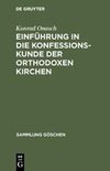 Einführung in die Konfessionskunde der orthodoxen Kirchen