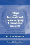 Ishizuka, K: Ireland and International Peacekeeping Operatio