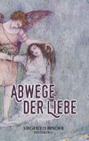 Abwege der Liebe