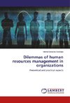 Dilemmas of human resources management in organizations