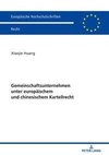 Gemeinschaftsunternehmen unter europäischem und chinesischem Kartellrecht