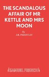 The Scandalous Affair of Mr Kettle and Mrs Moon