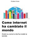 Come Internet ha Cambiato il Mondo