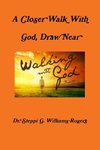 A Closer Walk With God, Draw Near