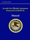 Juvenile Sex Offender Assessment Protocol-II (J-SOAP-II) Manual