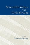 Koertge, N: Scientific Values and Civic Virtues